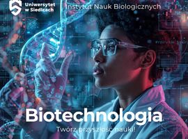 Biotechnologia – nowość w ofercie Uniwersytetu w Siedlcach