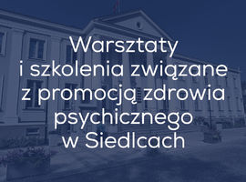 Warsztaty i szkolenia związane z promocją zdrowia psychicznego